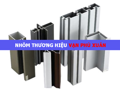 Nhôm thương hiệu Vạn Phú Xuân